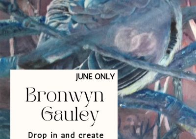 JUNE 3  – 17 | Drop-in Studio with Bronwyn